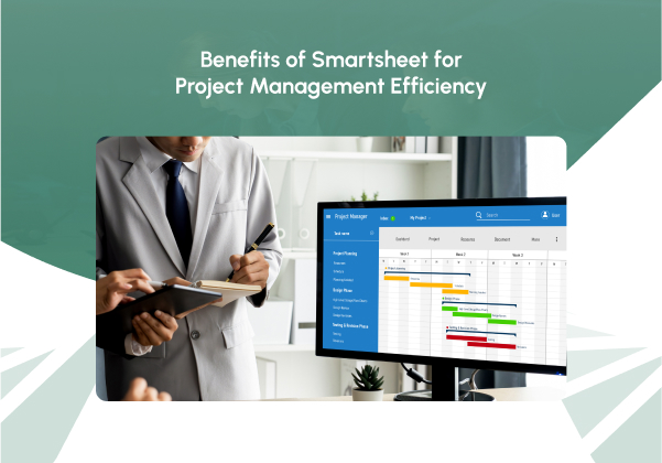 Benefits of Smartsheet for Project Management Efficiency 